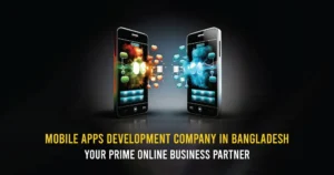 Mobile App Development Companies in Bangladesh